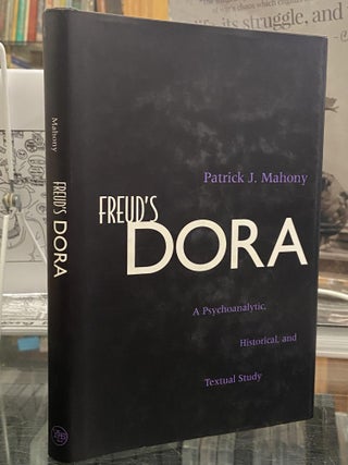 Item #72455 Freud's Dora: A Psychoanalytic, Historical, and Textual Study. Patrick Mahony