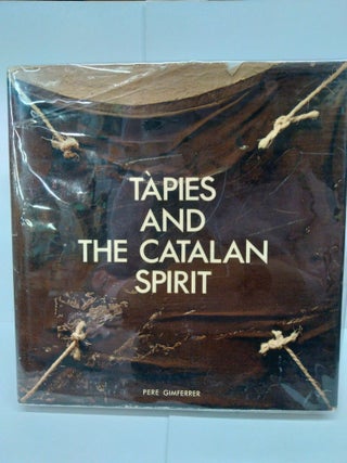 Item #72470 Tàpies and the Catalan Spirit. Pere Gimferrer