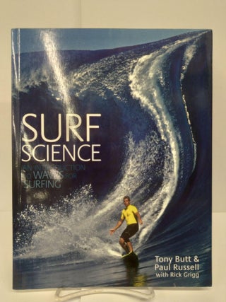 Item #72481 Surf Science: An Introduction To Waves For Surfing. Tony Butt