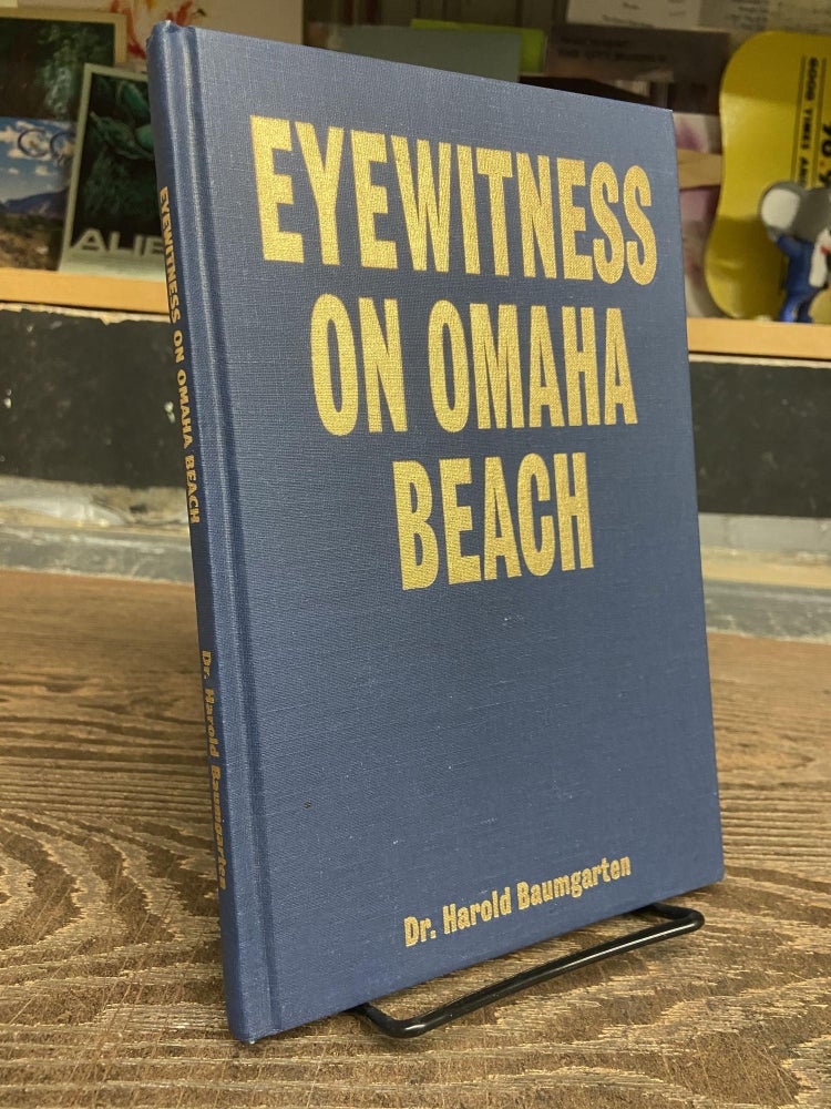 Item #72499 Eyewitness on Omaha Beach. Harold Baumgarten.