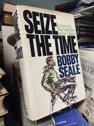 Item #72523 Seize the Time: The Story of the Black Panther Party and Huey P. Newton. Bobby Seale
