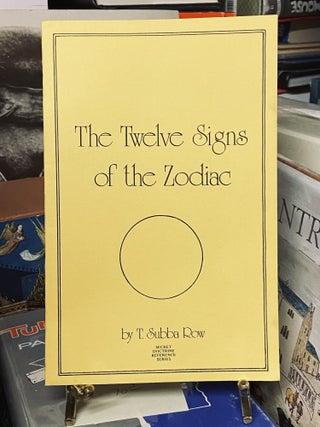 Item #72548 The Twelve Signs of the Zodiac. T. Subba Row