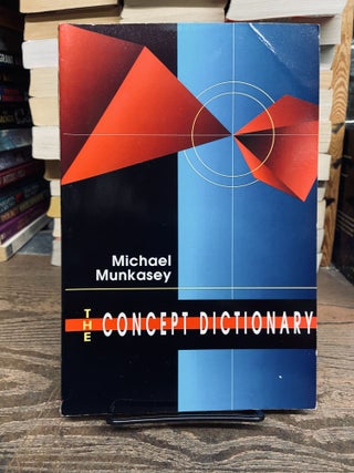Item #72582 The Concept Dictionary. Michael Munkasey