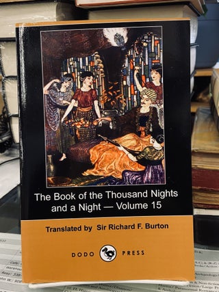 Item #72614 The Book of a Thousand Nights and a Night (15-Volume Set). Sir Richard F. Burton,...