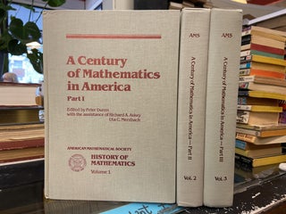 Item #72615 A Century of Mathematics in America (Volumes 1-3). Peter Duren, edited