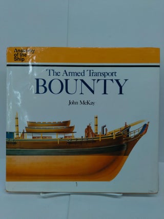 Item #72628 The Armed Transport Bounty. John McKay