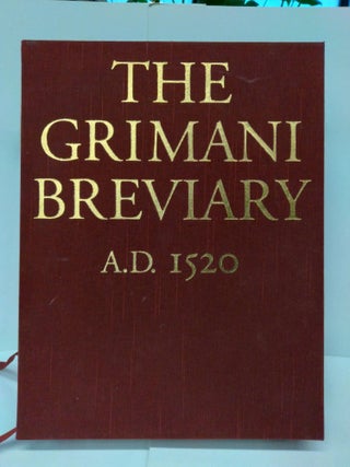 Item #72629 The Grimani Breviary: Reproduced from the Illuminated Manuscript belonging to the...