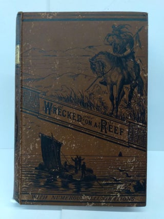Item #72635 Wrecked On A Reef; Or, Twenty Months Among The Aukland Isles: A True Story of...