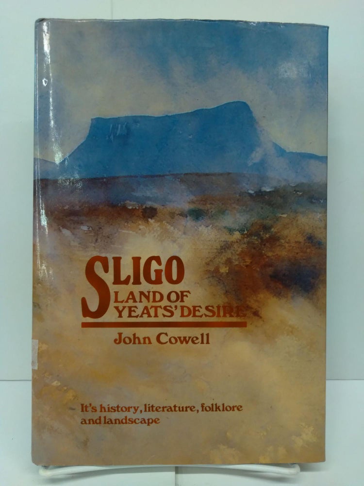 Item #72648 Sligo: Land of Yeats desire. John Cowell.