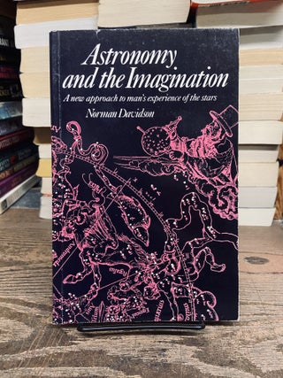 Item #72649 Astronomy and the Imagination- A New Approach to Man's Experience of the Stars....