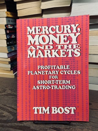Item #72658 Mercury, Money and the Markets: Profitable Planetary Cycles for Short-Term...