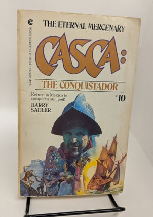 Item #72737 CASCA: The Conquistador (#10). Barry Sadler