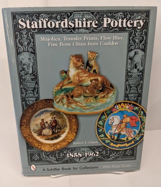 Item #72776 Staffordshire Pottery, 1858-1962: Majolica, Transfer Prints, Flow Blue, Fine Bone...