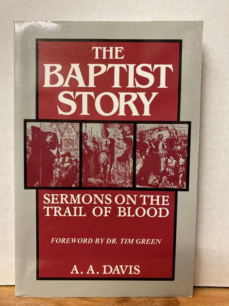Item #72780 The Baptist Story. A. A. Davis.