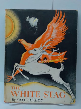 Item #72832 The White Stag. Kate Seredy