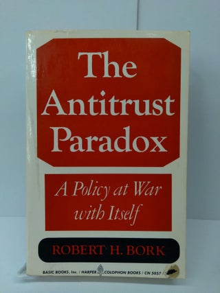 Item #72851 The Antitrust Paradox: A Policy at War With Itself. Robert Bork