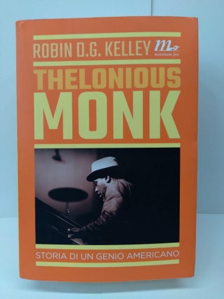 Item #72855 Thelonious Monk: Storia di un Genio Americano. Robin Kelley