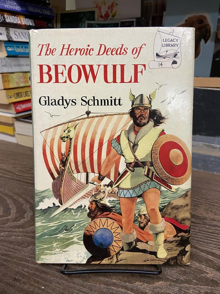 Item #72891 The Heroic Deeds of Beowulf. Gladys Schmitt.