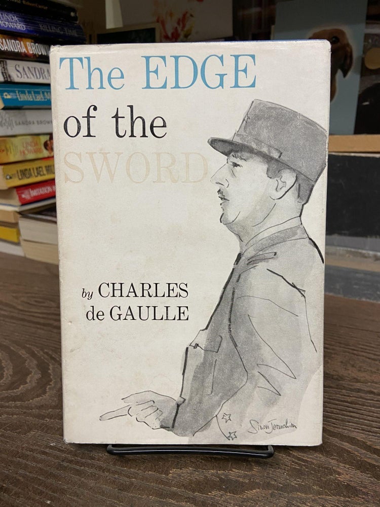 Item #72894 The Edge of the Sword. Charles de Gaulle.