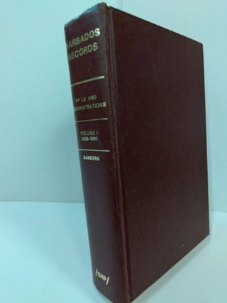 Item #72916 Barbados Records Wills and Administrations (Volume I). Joanne McRee Sanders