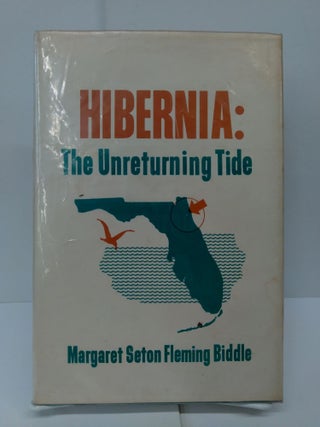 Item #72919 Hibernia: The Unreturning Tide. Margaret Seton Fleming Biddle