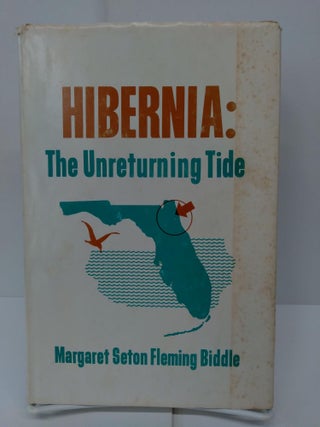 Item #72920 Hibernia: The Unreturning Tide. Margaret Seton Fleming Biddle