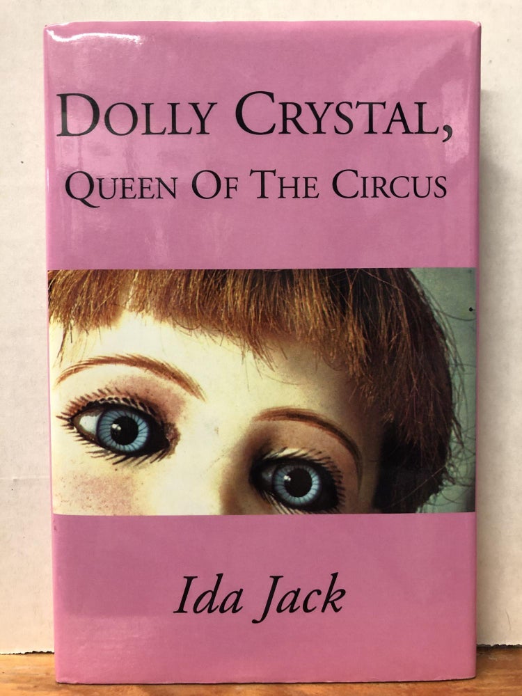 Item #72923 Dolly Crystal, Queen of the Circus. Ida Jack.