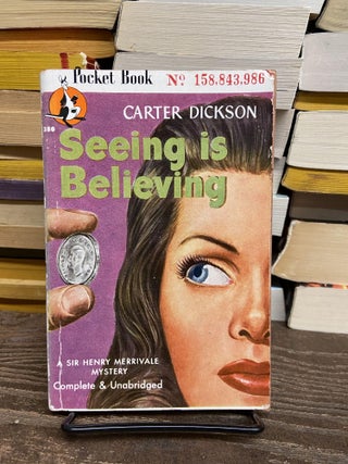 Item #72933 Seeing Is Believing. Carter Dickson
