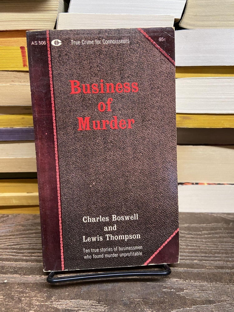Item #72934 Business of Murder. Charles Boswell, Lewis Thompson.
