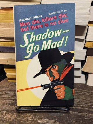 Item #72965 Shadow- Go Mad! Maxwell Grant