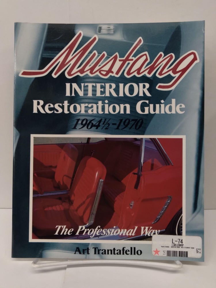 Item #73013 Mustang Interior Restoration Guide, 1964½ - 1970. Art Trantafello.