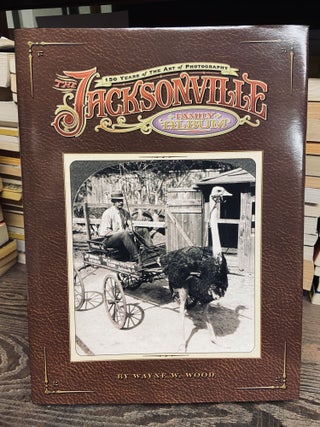 Item #73067 The Jacksonville Family Album. Wayne Wood