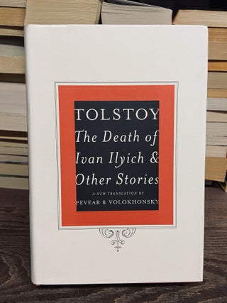 Item #73079 The Death of Ivan Ilyich & Other Stories. Leo Tolstoy, Richard Pevear, Larissa...