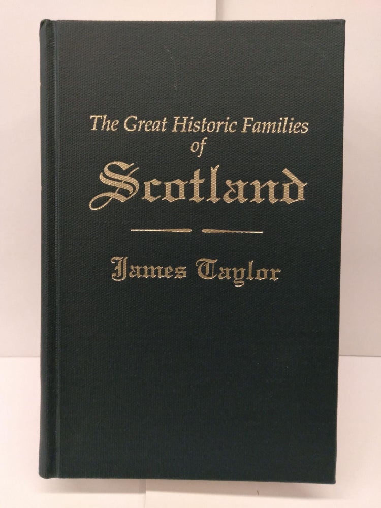 Item #73113 The Great Historic Families of Scotland. James Taylor.
