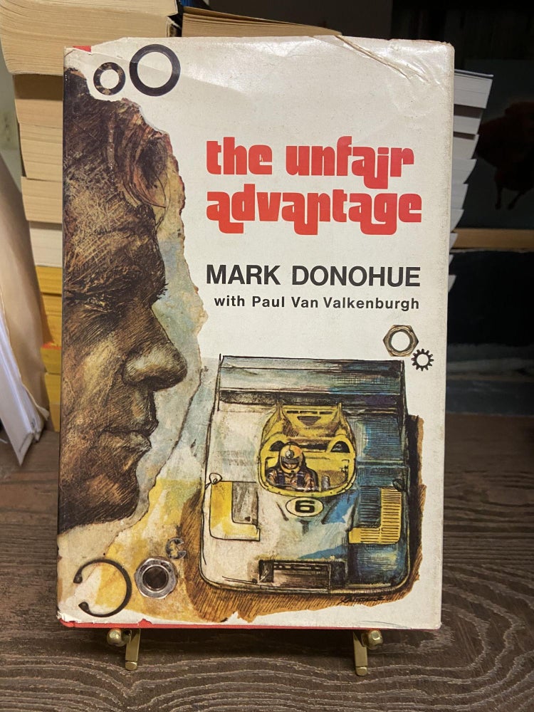 Item #73124 The Unfair Advantage. Mark Donohue, Paul Van Valkenburgh.