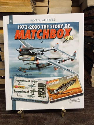Item #73156 1973-2000 The Story of Matchbox Kits (Models and Figures, #8). Jean-Christophe Carbonel