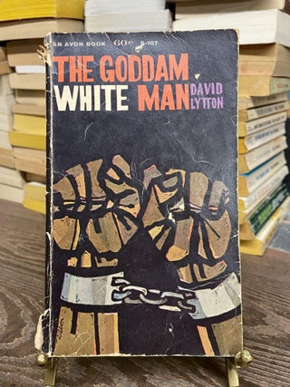 Item #73222 The Goddam White Man. David Lytton