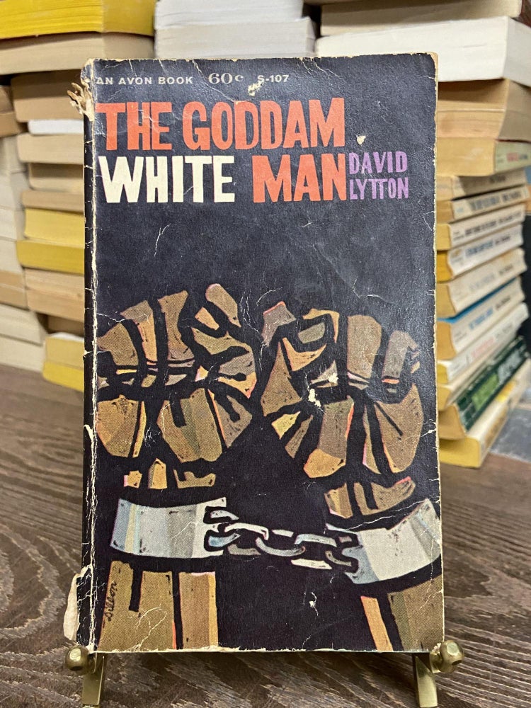 Item #73222 The Goddam White Man. David Lytton.