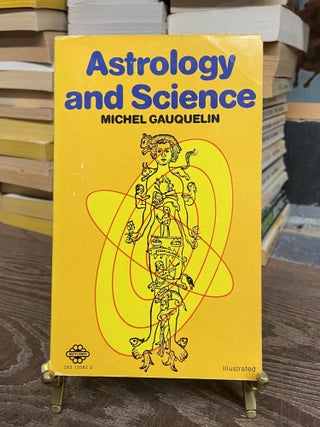 Item #73227 Astrology and Science. Michel Gauquelin, James Hughes