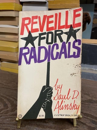Item #73231 Reveille for Radicals. Saul D. Alinsky
