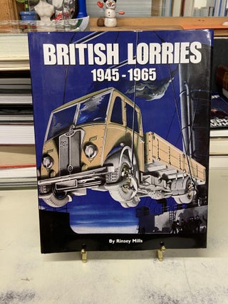 Item #73327 British Lorries, 1945-1965. Rinsey Mills