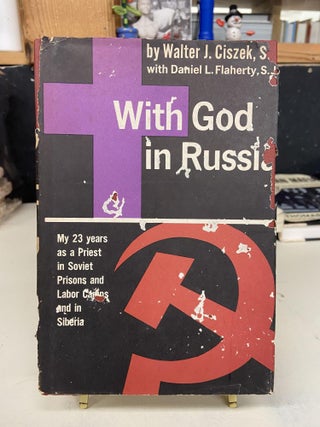 Item #73334 With God in Russia. Walter J. Ciszek