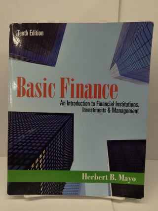 Item #73349 Basic Finance: An Introduction to Financial Institutions, Investments and Management....