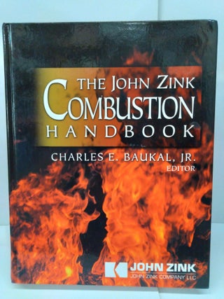 Item #73350 The John Zink Combustion Handbook. Charles Baukal