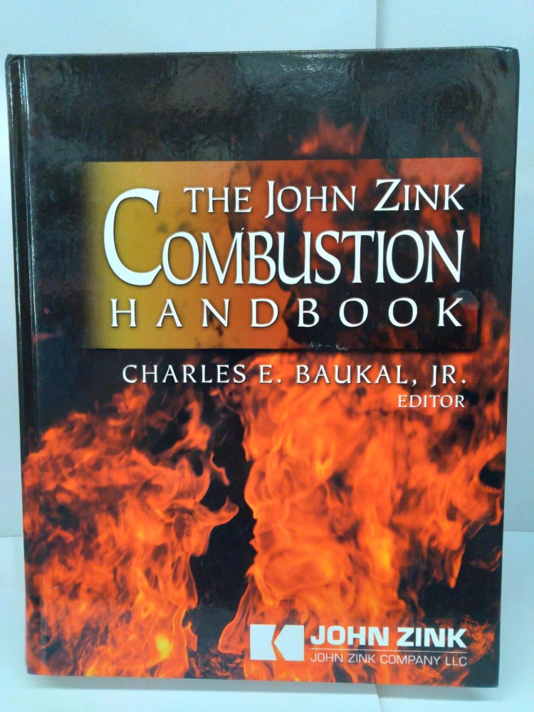 Item #73350 The John Zink Combustion Handbook. Charles Baukal.