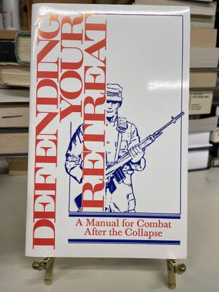 Item #73430 Defending Your Retreat: A Manual for Combat After the Collapse