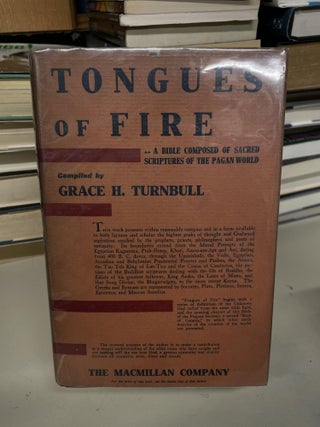 Item #73443 Tongues of Fire: A Bible of Sacred Scriptures of the Pagan World. Grace H. Turnbull,...