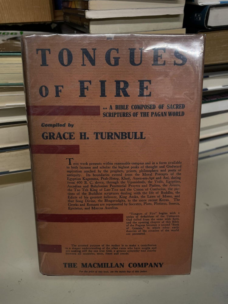 Item #73443 Tongues of Fire: A Bible of Sacred Scriptures of the Pagan World. Grace H. Turnbull, compiled.
