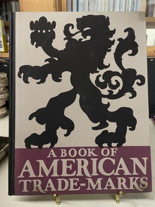 Item #73495 A Book of American Trade-Marks. Joseph Sinel