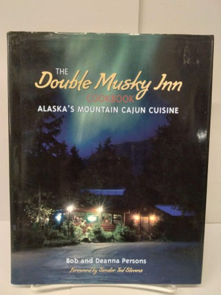 Item #73502 The Double Musky Inn Cookbook: Alaska's Mountain Cajun Cuisine. Bob Persons